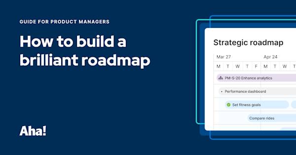 How to build a brilliant roadmap