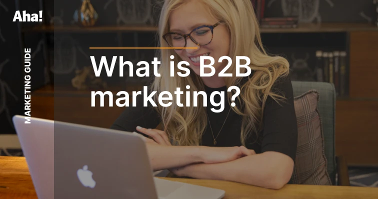 What is B2B marketing?